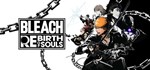 BLEACH Rebirth of Souls (Steam Gift Россия)