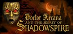 Doctor Arcana and The Secret of Shadowspire Steam Gift