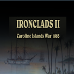 * Ironclads II Caroline Islands War 1885 * EPIC GAMES 