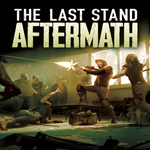 * The Last Stand: Aftermath * EPIC GAMES * (PC)