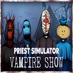 * Priest Simulator: Vampire Show * EPIC GAMES * (PC)