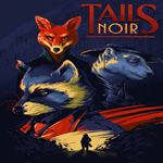 * Tails Noir * EPIC GAMES * (PC)