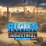 * Cities: Skylines - CCP: Industrial Evolution * EGS D