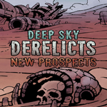 * Deep Sky Derelicts - New Prospects * EGS DLC * (PC)