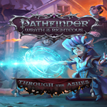 * Pathfinder: Wrath of the Righteous - Through the Ash