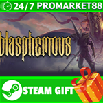 **ВСЕ СТРАНЫ+РОССИЯ** Blasphemous Steam Gift