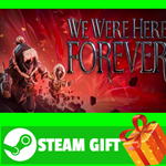 **ВСЕ СТРАНЫ+РОССИЯ** We Were Here Forever Steam Gift