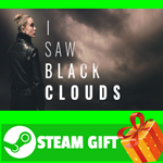 **ВСЕ СТРАНЫ+РОССИЯ** I Saw Black Clouds STEAM GIFT