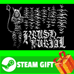 **ВСЕ СТРАНЫ+РОССИЯ** Brush Burial STEAM GIFT