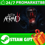 **ВСЕ СТРАНЫ+РОССИЯ** Don´t Be Afraid 2 STEAM GIFT