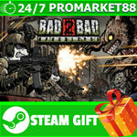 **ВСЕ СТРАНЫ+РОССИЯ** Bad 2 Bad: Apocalypse STEAM GIFT