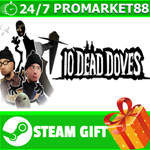 **ВСЕ СТРАНЫ+РОССИЯ** 10 Dead Doves STEAM GIFT