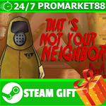 **ВСЕ СТРАНЫ+РОССИЯ** That´s not your Neighbor STEAM