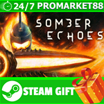 **ВСЕ СТРАНЫ+РОССИЯ** Somber Echoes STEAM GIFT