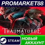 * The Thaumaturge Steam АККАУНТ НОВЫЙ+ПОЧТА