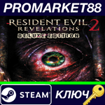 * Resident Evil Revelations 2 Deluxe Edition Steam КЛЮЧ