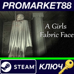 * A Girls Fabric Face Steam КЛЮЧ * GLOBAL