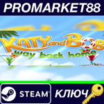 *Katy and Bob Way Back Home Steam КЛЮЧ *GLOBAL