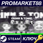 * Grimm & Tonic Steam КЛЮЧ * GLOBAL