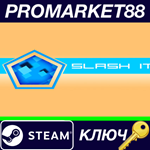 * Slash It Steam КЛЮЧ * GLOBAL