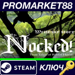 *Nocked! True Tales of Robin Hood Steam КЛЮЧ *GLOBAL