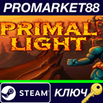 * Primal Light Steam КЛЮЧ * GLOBAL