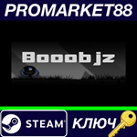 * Booobjz Steam КЛЮЧ * GLOBAL