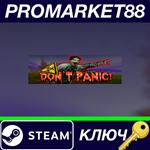 * Don´t Panic! Steam КЛЮЧ * GLOBAL