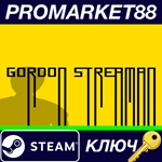 * Gordon Streaman Steam КЛЮЧ * GLOBAL