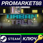 * Urban Tale Steam КЛЮЧ * GLOBAL