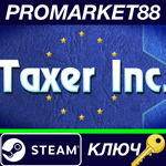 * Taxer Inc Steam КЛЮЧ * GLOBAL