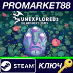 *Unexplored 2: The Wayfarer´s Legacy Steam КЛЮЧ *GLOBA