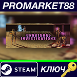 * Unnatural Investigations Steam КЛЮЧ * GLOBAL