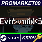 * Tell Me Everything Steam КЛЮЧ * GLOBAL