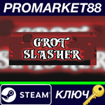 * Grot Slasher Steam КЛЮЧ * GLOBAL