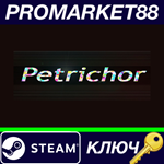 * Petrichor Steam КЛЮЧ * GLOBAL