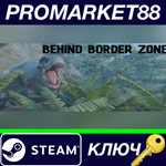 * Behind Border Zone Steam КЛЮЧ * GLOBAL