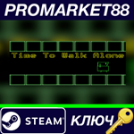 * Time To Walk Alone Steam КЛЮЧ * GLOBAL