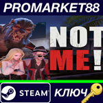 * NOT ME Steam КЛЮЧ * GLOBAL