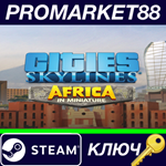 * Cities: Skylines - Content Creator Pack: Africa in Mi