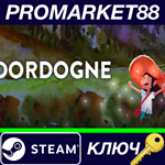 * Dordogne Steam КЛЮЧ * GLOBAL