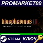 *Blasphemous 2 Deluxe Edition Steam КЛЮЧ *GLOBAL