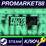 * Fallen Ninja Steam КЛЮЧ * GLOBAL