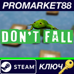 * Don´t Fall Steam КЛЮЧ * GLOBAL