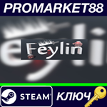 * Feylin*Steam КЛЮЧ * GLOBAL