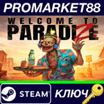 * Welcome to ParadiZe Steam КЛЮЧ * GLOBAL