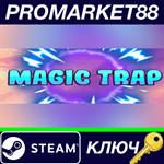 * Magic Trap* Steam КЛЮЧ * GLOBAL