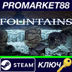 * FOUNTAINS Steam КЛЮЧ * GLOBAL