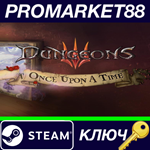 *Dungeons 3 - Once Upon A Time DLC Steam КЛЮЧ *GLOBAL