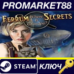 *Ferrum´s Secrets: Where Is Grandpa? Steam КЛЮЧ *GLOBA